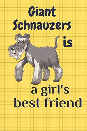 Giant Schnauzers Is A Girl?S Best Friend: For Giant Schnauzers Dog Fans