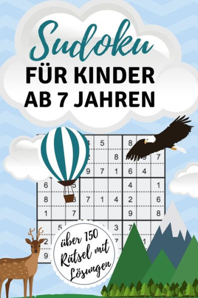 Sudoku Für Kinder Ab 7 Jahren Über 150 Rätsel Mit Lösungen : A4 Sudoku Für Kinder Ab 7 - Denksport Kinder - Rätselbuch Für Schulkinder - Sudoku Loesen - Taschenbuch - Kinder Rätsel - Kids - Zeit Vertreiben