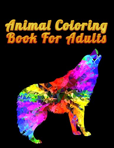 Animal Coloring Book For Adults: Best Animal Coloring book for ever ! 100 pages awesome illistration will be best for gift - 9781675528112