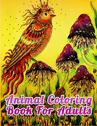 Animal Coloring Book For Adults: Best Animal Coloring Book For Ever ! 100 Pages Awesome Illistration Will Be Best For Gift - 9781675528150