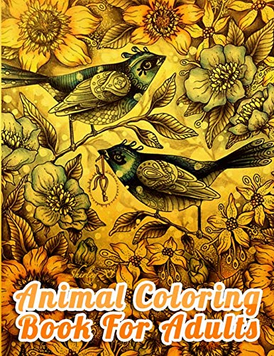Animal Coloring Book For Adults: Best Animal Coloring book for ever ! 100 pages awesome illistration will be best for gift - 9781675528174