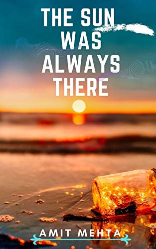THE SUN WAS ALWAYS THERE