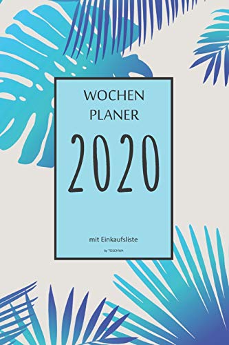 Wochenplaner 2020 Mit Einkaufsliste: 6X9 Wochenplaner 2020 Mit Einkaufsliste, Einkaufszettel, Essensplaner Als Semesterplaner, Studienkalender, ... F?r Das Jahr 2020 (German Edition) - 9781675610008