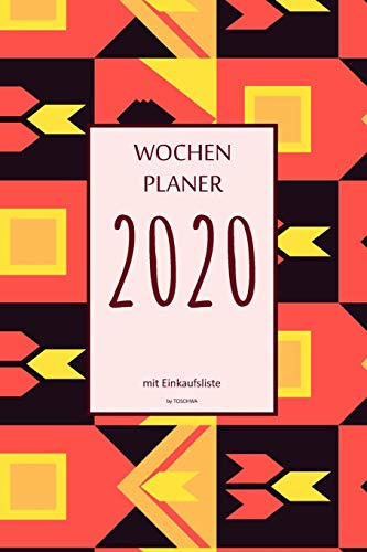 Wochenplaner 2020 Mit Einkaufsliste: 6X9 Wochenplaner 2020 Mit Einkaufsliste, Einkaufszettel, Essensplaner Als Semesterplaner, Studienkalender, ... F?r Das Jahr 2020 (German Edition) - 9781675617342