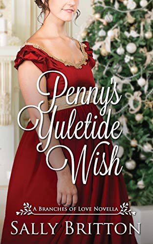 Penny's Yuletide Wish: A Regency Romance Novella (Branches of Love)
