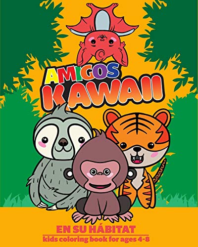 Amigos Kawaii: En Su H?bitat Kids Coloring Book For Ages 4-8: Great Way To Learn These Animal Names In Spanish