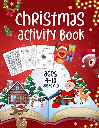 Christmas Activity Book Ages 4 - 10: Mazes, Dot To Dot Puzzles, Word Search, Coloring Pages, And More