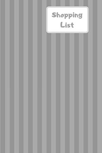 Shopping List: Lists Of Each Page, List By Different Shops Or Types Of Food. Be Organized For All Your Shopping Needs. Never Forget What You Need With This Simple Book. Grey Stripe Design