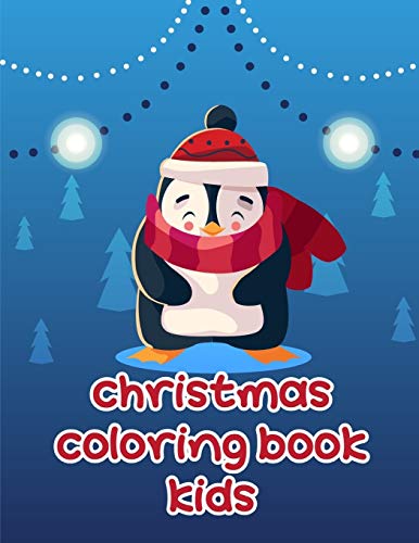 Christmas Coloring Book Kids: Christmas Books For Toddlers,Kids And Adults (Big Animals)