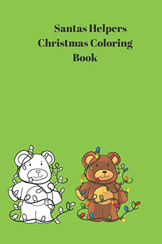 Santa'S Helpers Christmas Coloring Book: Medium Size 6X9 Inch Christmas Coloring Book With 47 Coloring Pages Featuring Santa, Bears, Penguins And More.