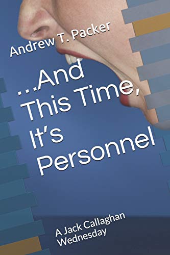 ?áAnd This Time, It?ås Personnel: A Jack Callaghan Wednesday (The Adventures of Jack Callaghan)