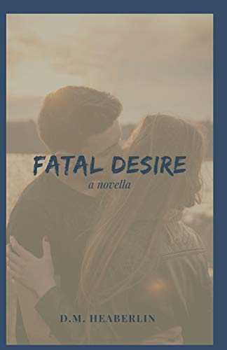 Fatal Desire: A Novella