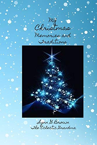 My Christmas Memories And Traditions