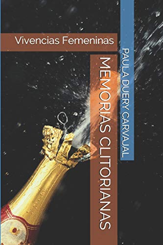 MEMORIAS CLITORIANAS: Vivencias Femeninas (Spanish Edition)