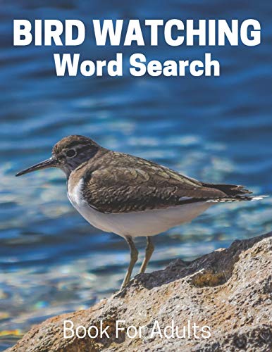 Bird Watching Word Search Book For Adults: Large Print Bird Watching gift Puzzle Book With Solutions (Hobbies and Leisure Book Series)