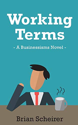 Working Terms: A Businessisms Novel