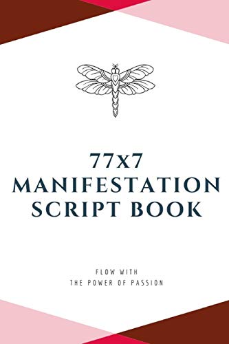 77x7 Manifestation Script Book: flow with the power of passion