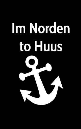 Im Norden To Huus: Jahreskalender 2020 Kalender Gr???ƒer Als A6, Kleiner Als A5 Notizbuch Mit Einem Anker Der Heimat Norddeutschland (German Edition)