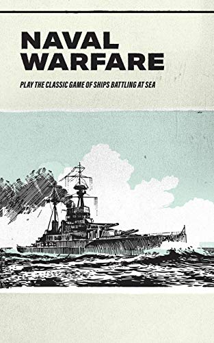 Naval Warfare: Play The Classic Game Of Ships Battling At Sea