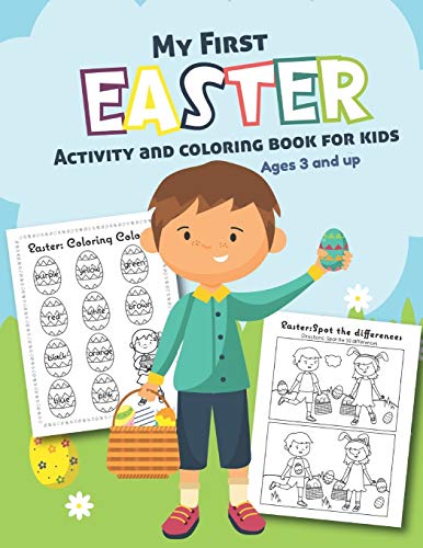 My First Easter Activity And Coloring Book For Kids Ages 3 And Up: Filled With Fun Activities, Word Searches, Coloring Pages, Dot To Dot, Mazes For Preschoolers
