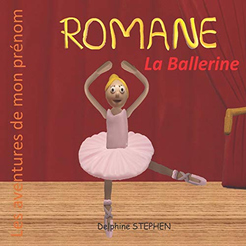 Romane La Ballerine: Les Aventures De Mon Pr??nom (French Edition)