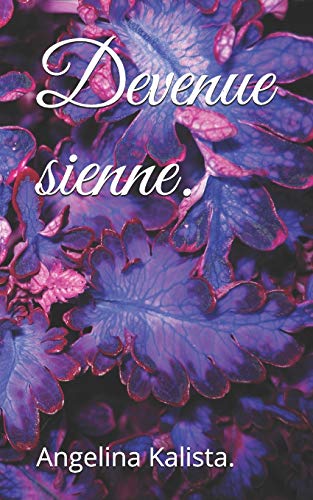 Devenue Sienne. (Angelina Kalista.) (French Edition)