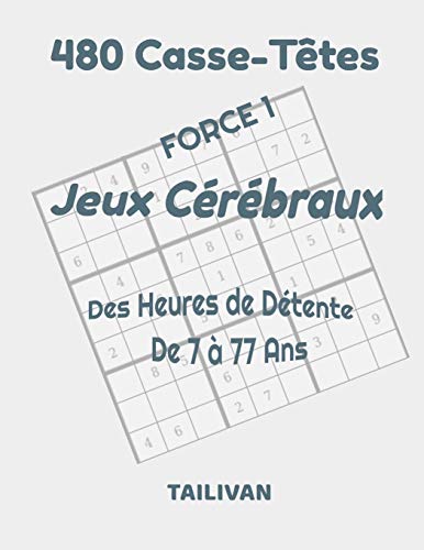 480 Casse-Têtes Jeux Cérébraux Force 1: Des Heures De Détente De 7 À 77 Ans (French Edition)