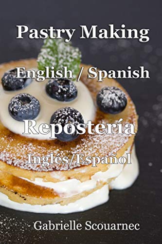 Pastry Making English / Spanish: Reposter?¡a Ingl??s / Espanol