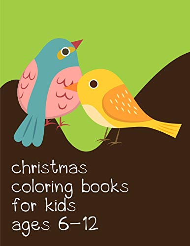 Christmas Coloring Books For Kids Ages 6-12: Coloring Pages , Chrismas Coloring Book For Adults Relaxation To Relief Stress (Great Gift)