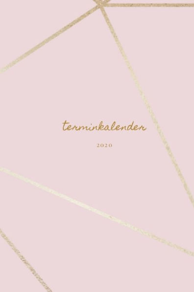 Terminplaner 2020 Rosa Planer : Wochenplaner - Arbeitskalender - Kalender Taschenkalender Und Terminkalender Für Das Neue Jahr -Termine Selbst Gestalten Planen Und Organisieren- A5 Format- Modernes Gold Design