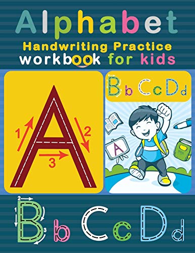 Alphabet Handwriting Practice Workbook For Kids: Abc Letter Tracing Solution For Pre K, Kindergarten And Kids Ages 3-5 (Letter Tracing For Preschoolers)