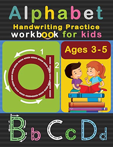 Alphabet Handwriting Practice Workbook For Kids Ages 3-5: Abc Letter Tracing Ultimate Solution For Pre K, Kindergarten Students (Letter Tracing For Preschoolers)