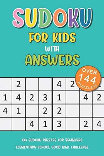 Sudoku For Kids With Answers: 4X4 Sudoku Puzzles For Beginners, Elementary School Good Logic Challenge (Sudoku Books For Kids)