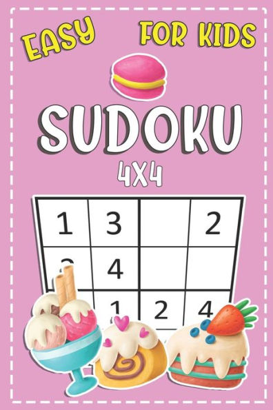 Easy Sudoku For Kids 4x4: Fun And Challenging Activity Puzzle Book For Kids Ages 6-8 (Sudoku Books for Kids)