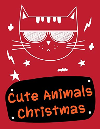 Cute Animals Christmas: Funny Christmas Book For Special Occasion Age 2-5 (Great Gift)