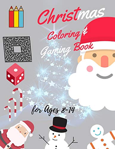 Christmas Coloring And Gaming Book For 8-14: Filled With Complex And Fun Brain Teasers That Range In Difficulty , Packed With Full-Page Designs Of ... Snowmen, Christmas Trees, And Much More. - 9781676311959