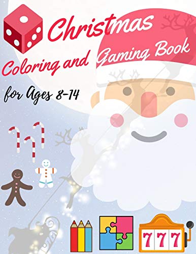 Christmas Coloring And Gaming Book For 8-14: Filled With Complex And Fun Brain Teasers That Range In Difficulty , Packed With Full-Page Designs Of ... Snowmen, Christmas Trees, And Much More. - 9781676312871