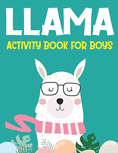 Llama Activity Book For Boys: Fun With Learn, A Fantastic Kids Workbook Game For Learning, Funny Farm Animal Coloring, Dot To Dot, Word Search And More!