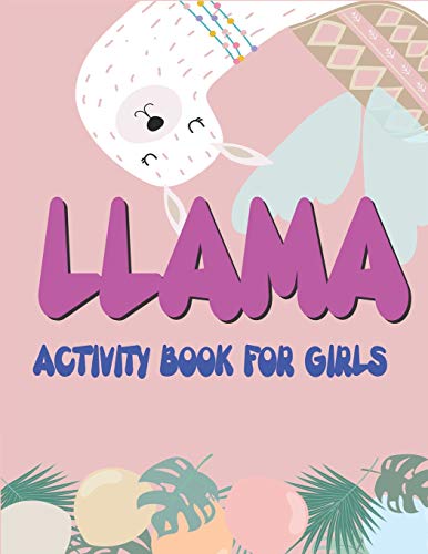 Llama Activity Book For Girls: Fun With Learn, A Fantastic Kids Workbook Game For Learning, Funny Farm Animal Coloring, Dot To Dot, Word Search And More! Get Well Gifts For Girls Who Loves Llama