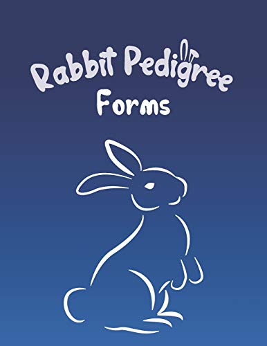 Rabbit Pedigree Forms: Keep Records of your Bunnies??? Family Trees with 30 Easy-to-Use Three Generation Pedigree Templates: Just Fill in the Information / Great for 4H or Show Breeders
