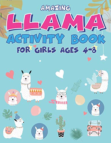Amazing Llama Activity Book For Girls Ages 4-8: Fun With Learn, A Fantastic Kids Workbook Game For Learning, Funny Farm Animal Coloring, Dot To Dot, Word Search And More..! Unique Gifts For Girls