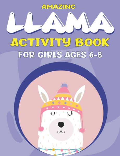 AMAZING LLAMA ACTIVITY BOOK FOR GIRLS AGES 6-8: Fun with Learn, A Fantastic Kids Workbook Game for Learning, Funny Farm Animal Coloring, Dot to Dot, Word Search and More..! Nice gifts for Kids