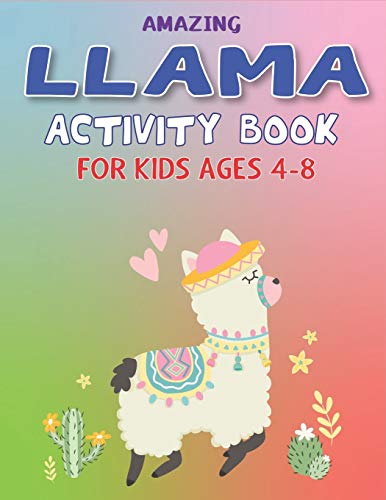 Amazing Llama Activity Book For Kids Ages 4-8: Fun With Learn, A Fantastic Kids Workbook Game For Learning, Funny Farm Animal Coloring, Dot To Dot, Word Search And More..! Lovely Gifts For Kids Girls