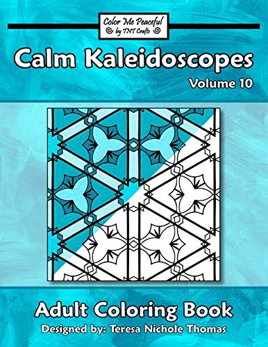 Calm Kaleidoscopes Adult Coloring Book, Volume 10