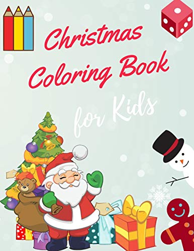 Christmas Coloring Book For Kids: Coloring Book For Boys, Girls, And Kids Of 3 To 8 Years Old - 9781676405023