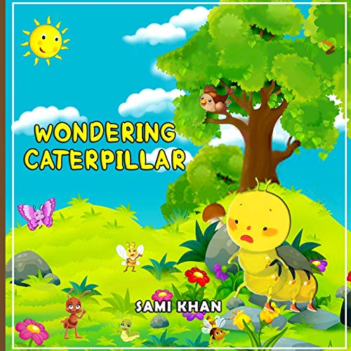Wondering Caterpillar: Never Lose Hope