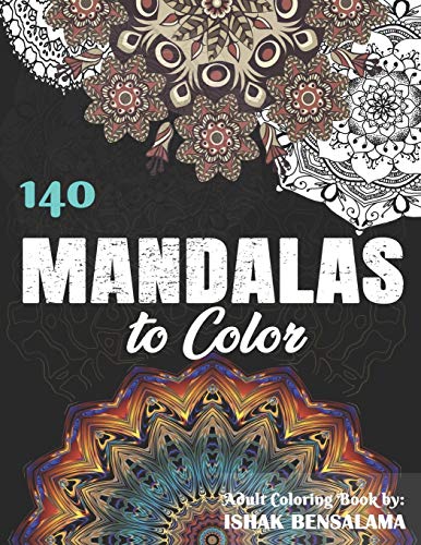 140 Mandalas Coloring Book For Adults: Featuring Beautiful Mandalas Designed To Soothe The Soul
