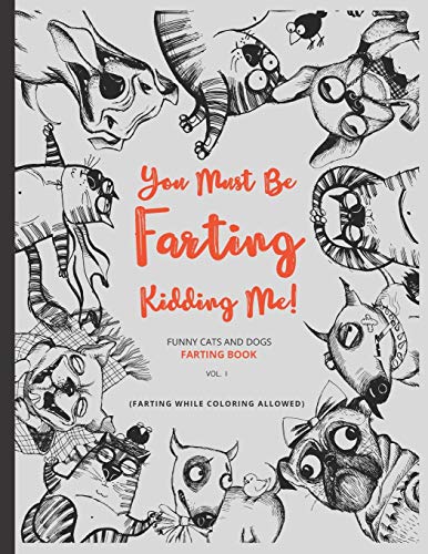 You Must Be Farting Kidding Me (Funny Cats And Dogs)