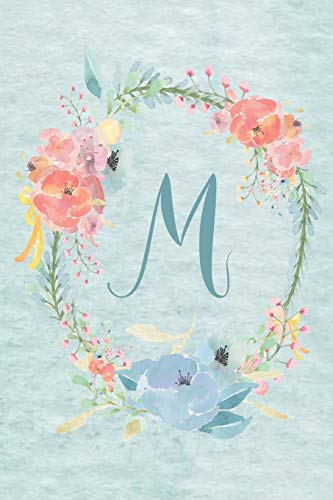 Notebook 6”X9” - Initial M - Light Blue And Pink Floral Design: College Ruled Notebook With Initials/Monogram - Alphabet Series. (Initial/Letter M - Light Blue And Pink Floral Design Notebook 6”X9”) - 9781676490418