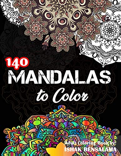 Mandalas Coloring Book For Adults: Featuring Beautiful 140 Mandalas Designed To Soothe The Soul